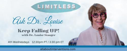 Ask Dr. Louise: Keep Falling UP!: Encore: Hazards Confronting our Youth with Guest Maks Ezrin