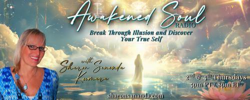 Awakened Soul Radio with Sharon Sananda Kumara: Break Through Illusion and Discover Your True Self: Discovering the Magic of Tarot