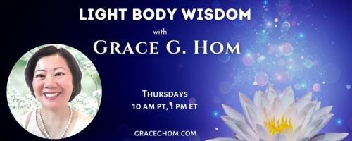 Light Body Wisdom: 10 Week Eyesight Improvement Challenge Part I with Grace G. Hom, Ep#110