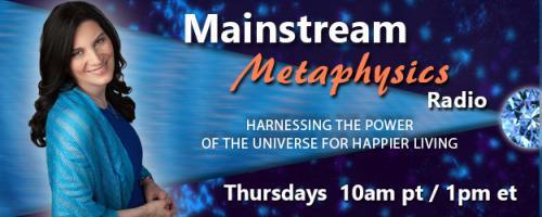 Mainstream Metaphysics Radio - Harnessing the Power of the Universe For Happier Living: Are you stuck, at a crossroad or feeling disconnected call in for an On-Air Reading with Eve!