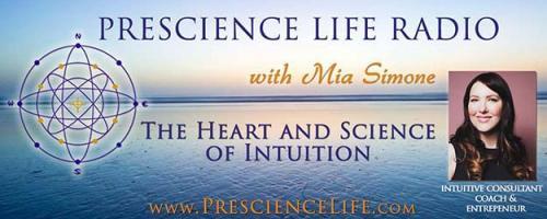 Prescience Life Radio with Mia Simone: Knowledge is power; Gain Insight into Your Most Perplexing Questions with Intuitive Astrologer Amy Morgan