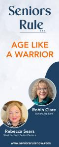 Seniors Rule: Age Like a Warrior with Robin Clare & Rebecca Sears