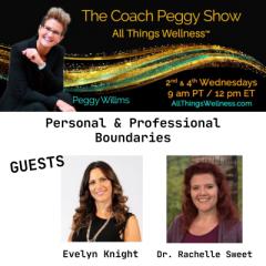 The Coach Peggy Show - All Things Wellness™ with Peggy Willms: How Personal Should You Be At Work