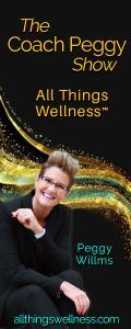 The Coach Peggy Show - All Things Wellness™ with Peggy Willms