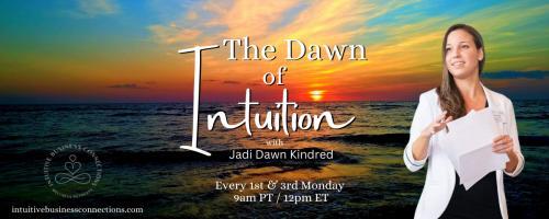 The Dawn of Intuition with Jadi Dawn Kindred: Awaken to a new way of being: Intuition Q & A Part 2