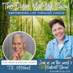 The Diane McClay Show: Empowering Life Through Choice: Possibility and Perspective - Your Age Is Your Advantage!
