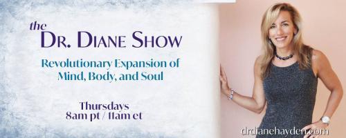 The Dr. Diane Show: Revolutionary Expansion of Mind, Body, and Soul: Encore: Dr. Diane Interviews James Osborne on Dealing with Loss and Grief