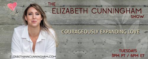 The Elizabeth Cunningham Show: Courageously Expanding Love: Coloring Outside the Lines with Dr. Joli Hamilton