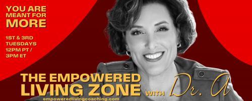 The Empowered Living Zone™ with Dr. A: You Are Meant for More!: Episode 13. Title:     What Is All this Buzz about Mindfulness?