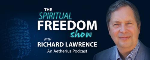 The Spiritual Freedom Show with Richard Lawrence: Loneliness and Spiritual Awakening