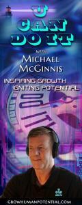 U Can Do It with Michael McGinnis: Inspiring Growth ~ Igniting Potential