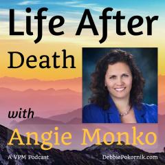 Vibrant Powerful Moms with Debbie Pokornik - Helping Everyday Women Create Extraordinary Lives!: Life After Death with Angie Monko